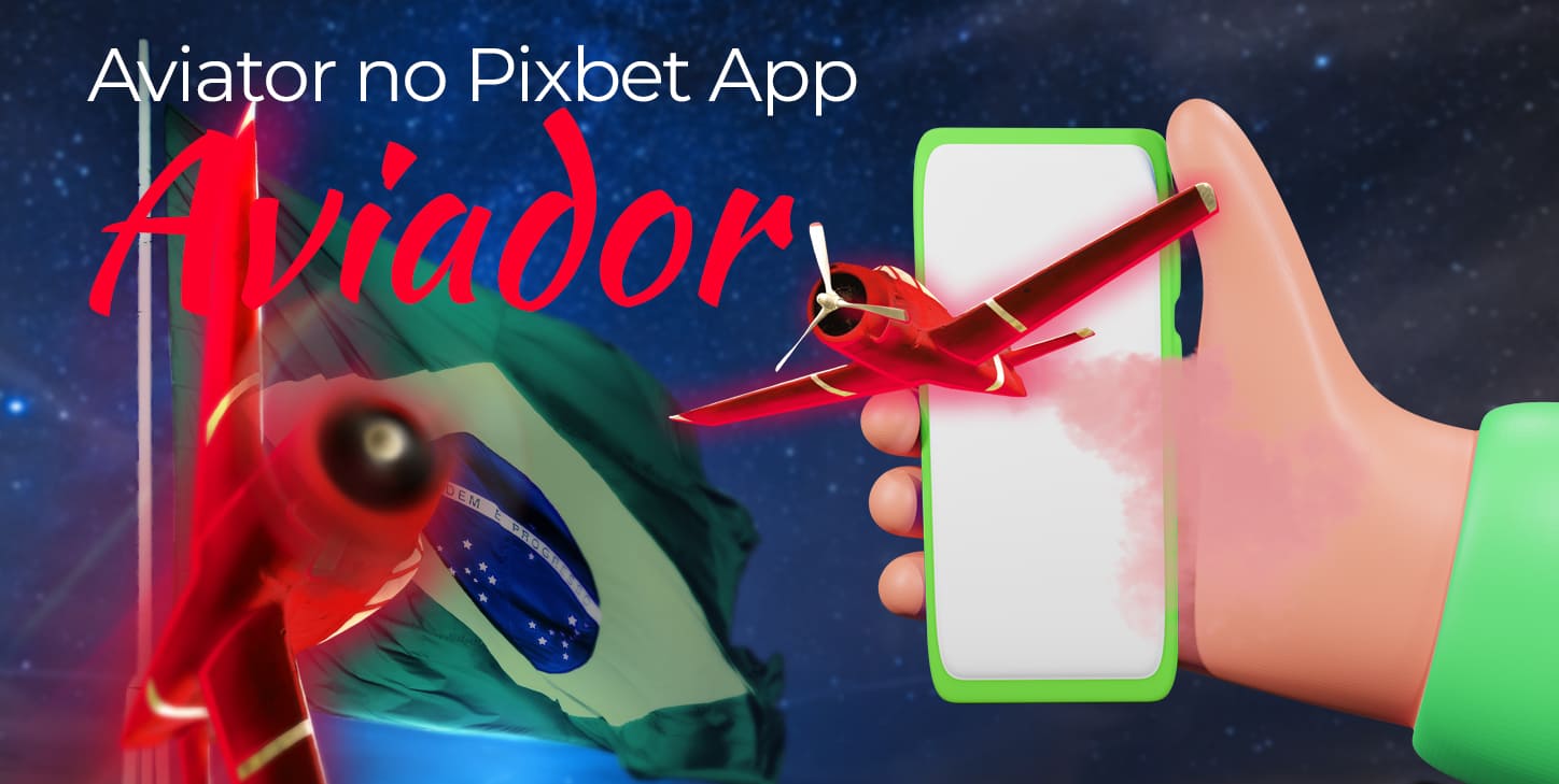 Baixar e instalar o aplicativo Pixbet para jogar Aviator no Brasil