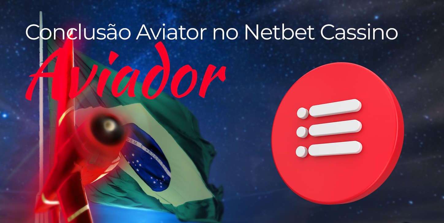 Conclusões sobre o jogo Aviator no cassino online Netbet Brasil