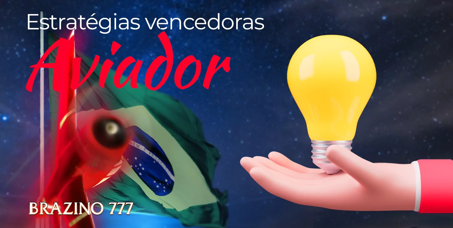Estratégias básicas para jogar Aviator no Brazino777
